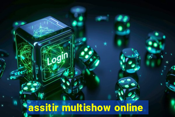 assitir multishow online